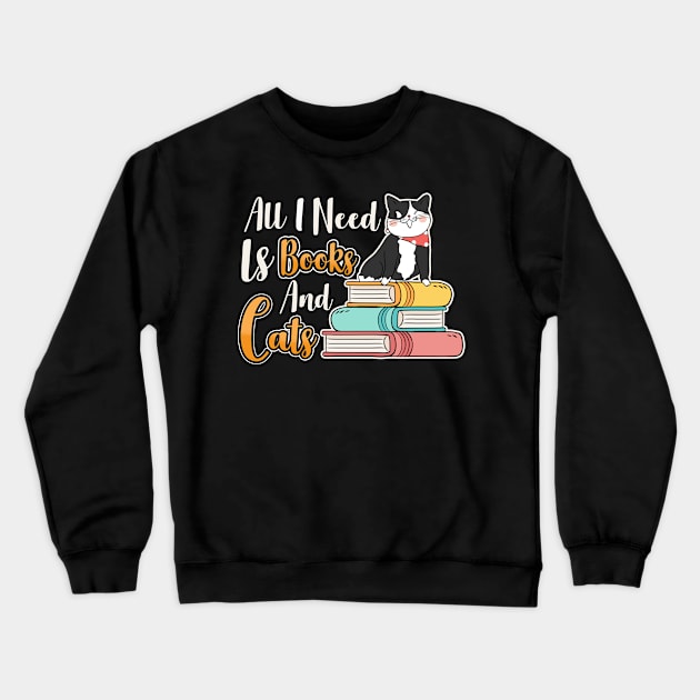 All I Need Is Books And Cats Cute Bookworm Cat Crewneck Sweatshirt by theperfectpresents
